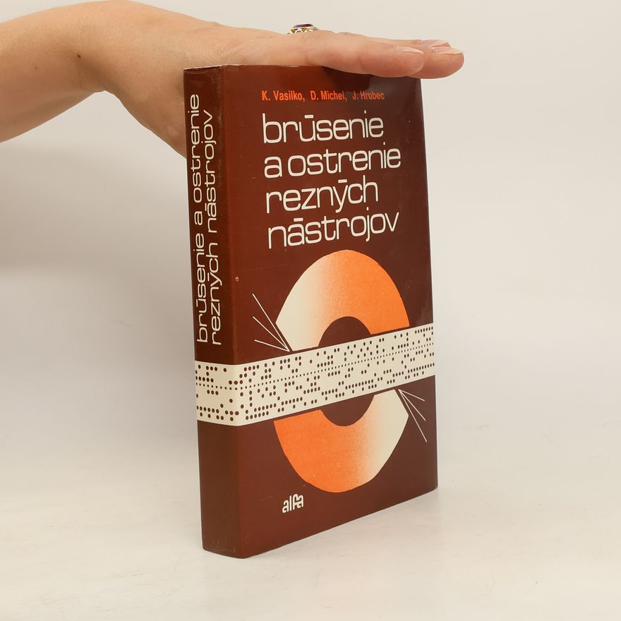 D. Michel Brúsenie a ostrenie rezných nástrojov