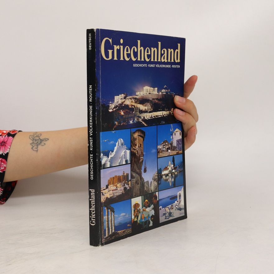 Mary Mc Callum Griechenland. Geschichte - Kunst Völkerkunde - Routen.