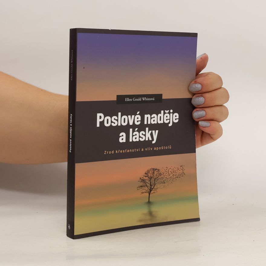 Ellen G. White Poslové naděje a lásky