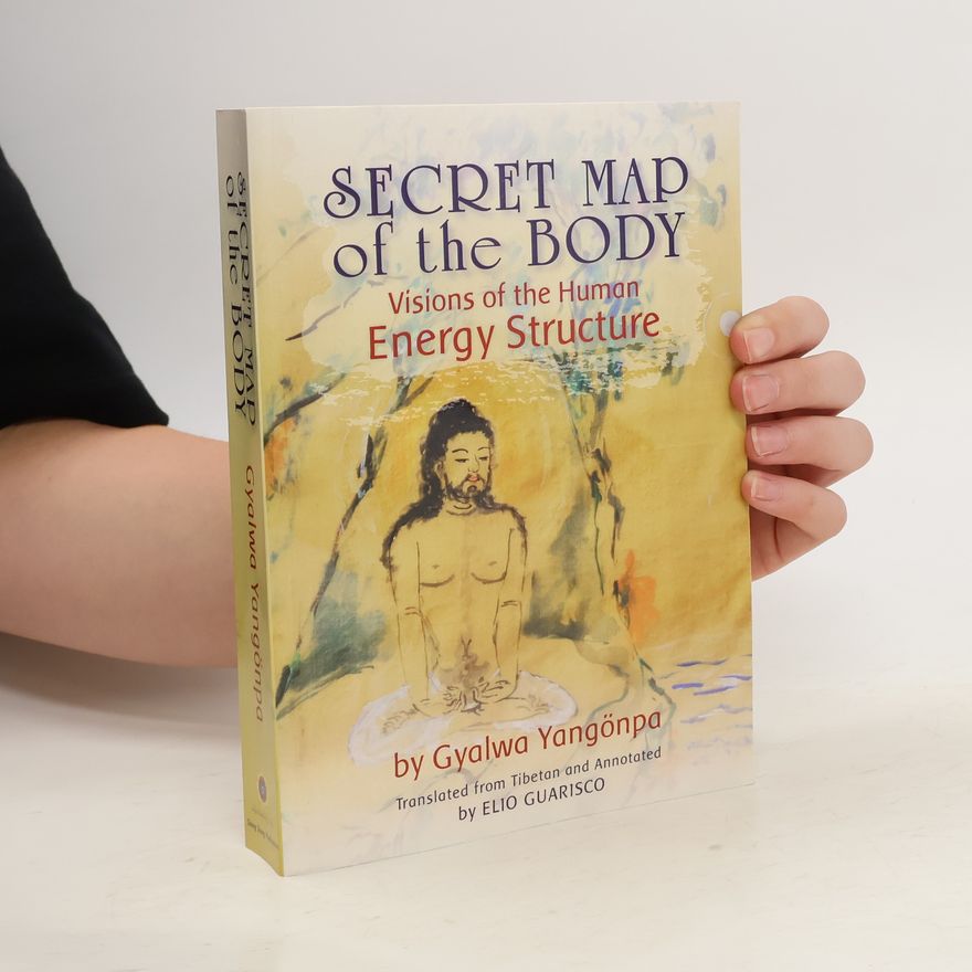Gyalwa Yangönpa Secret Map of the Body 3. Visions of the Human Energy Structure