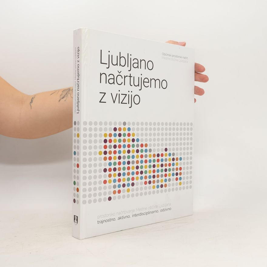 Bernarda Bevc Šekoranja Ljubljano načrtujemo z vizijo