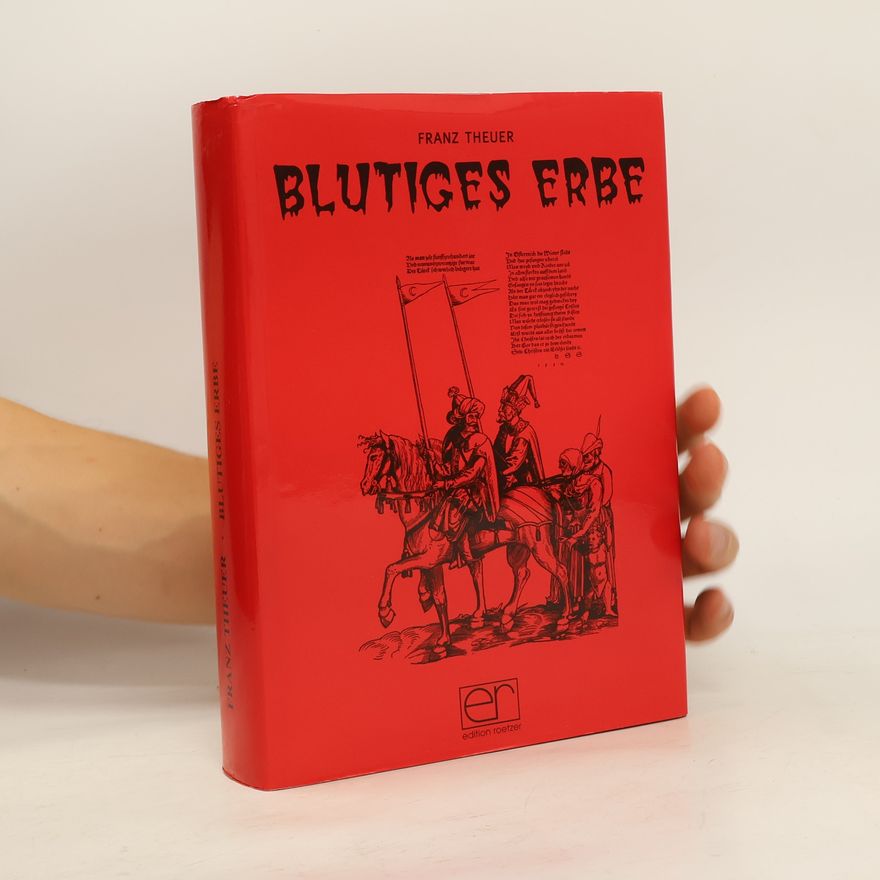 Franz Theuer Blutiges Erbe