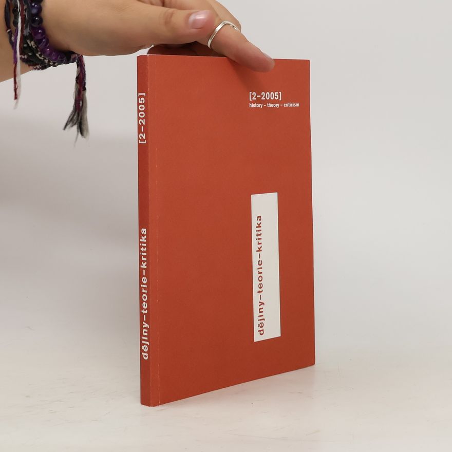 Autorenkollektiv Dějiny - teorie - kritika. 2 - 2005