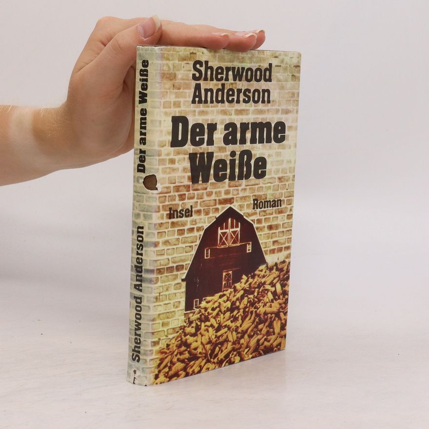 Sherwood Anderson Der arme Weisse
