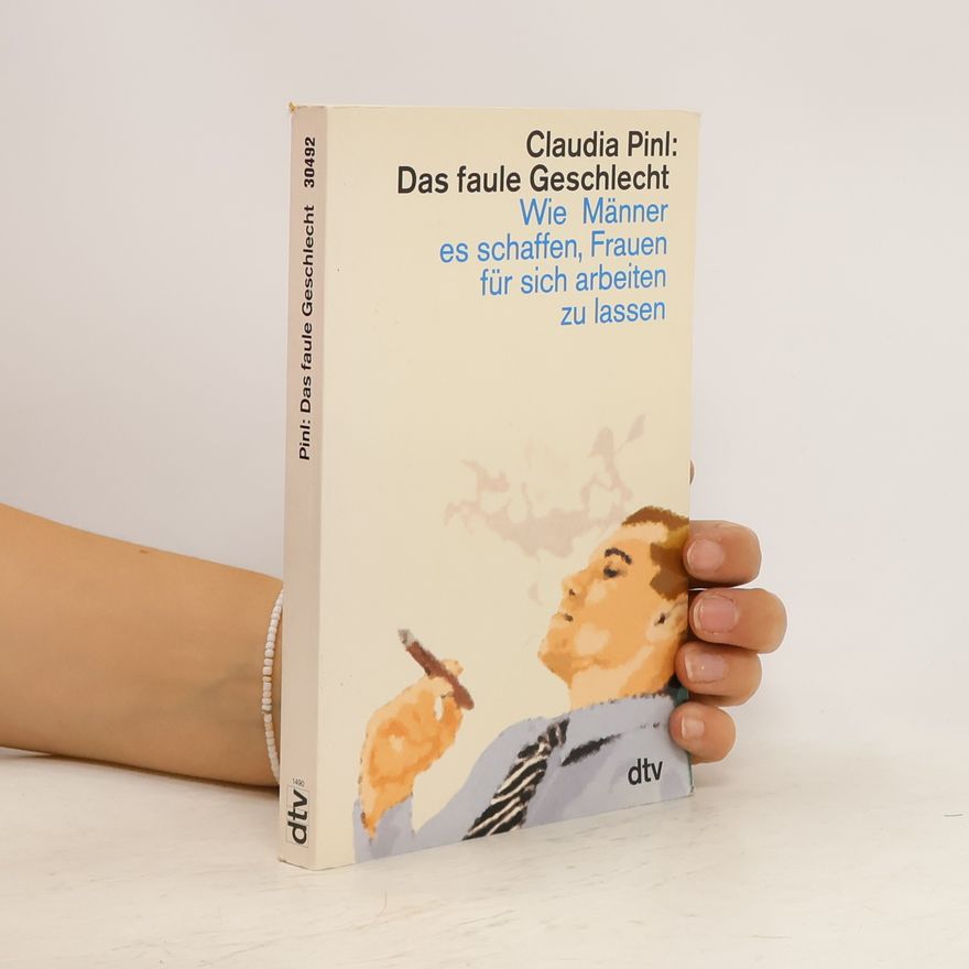 Claudia Pinl Das faule Geschlecht