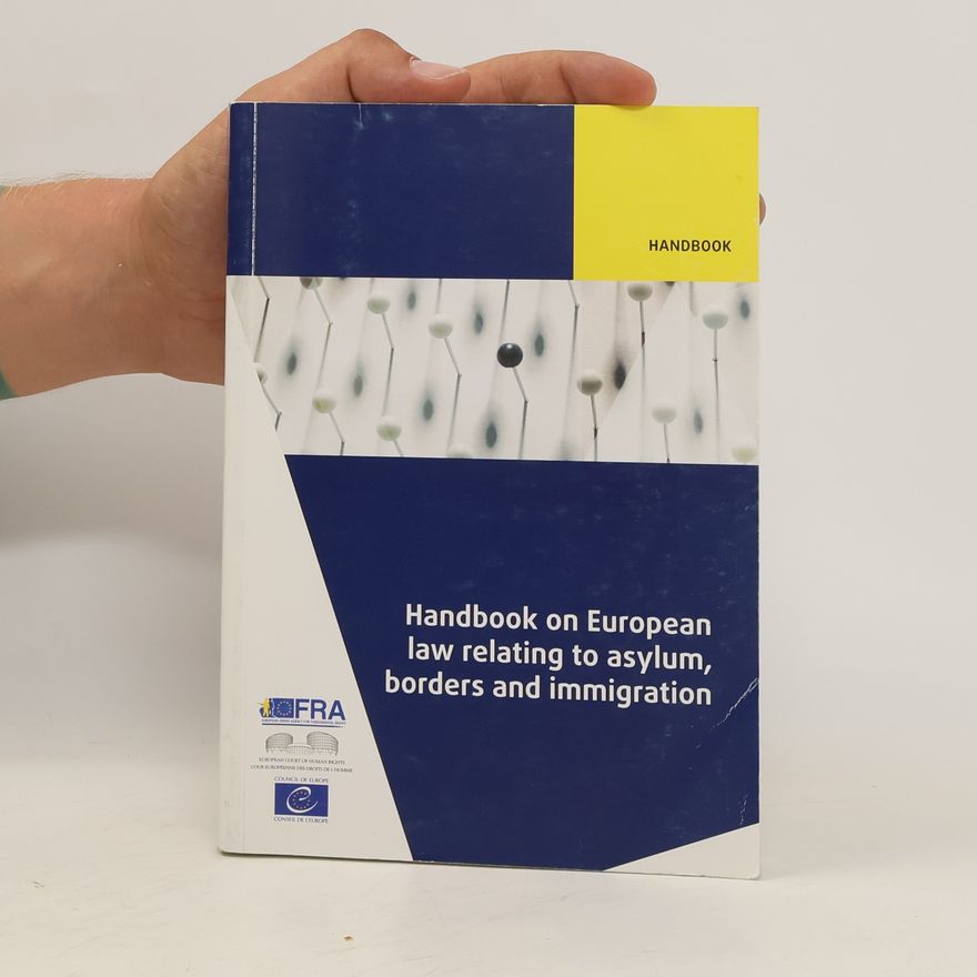 Kolektiv autorů Handbook on European law relating to asylum, borders and immigration