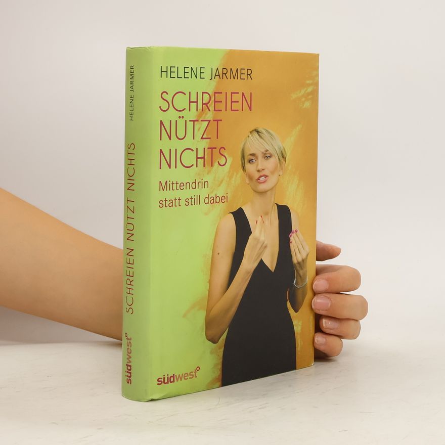 Helene Jarmer Schreien nützt nichts