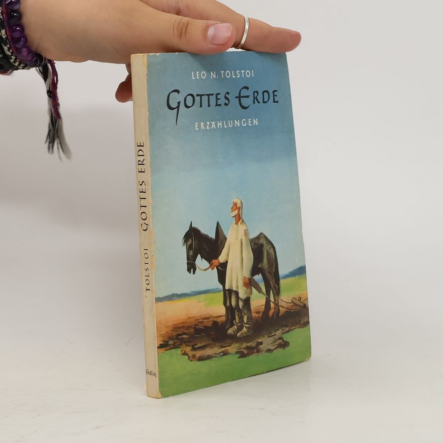 Lew Nikolajewitsch Tolstoi Gottes Erde