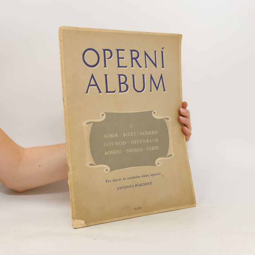 Antonín Pokorný Operní album I.
