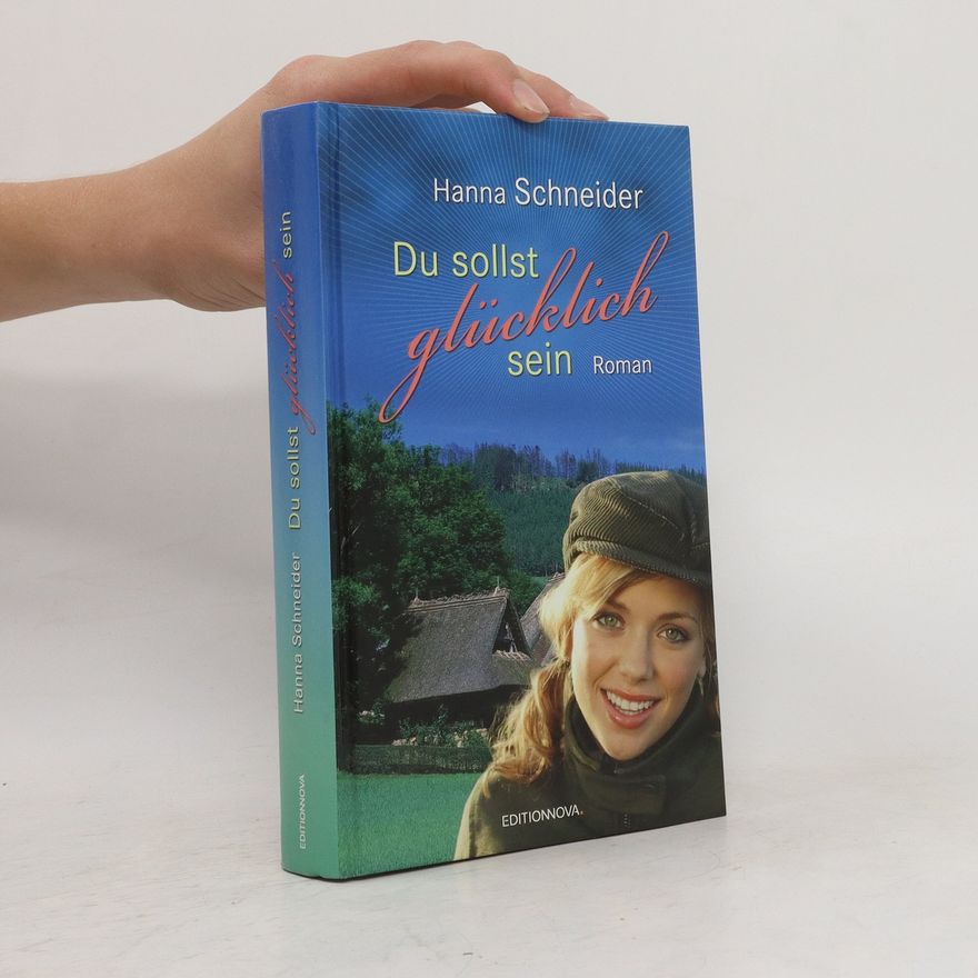 Hanna Schneider Du sollst glücklich sein