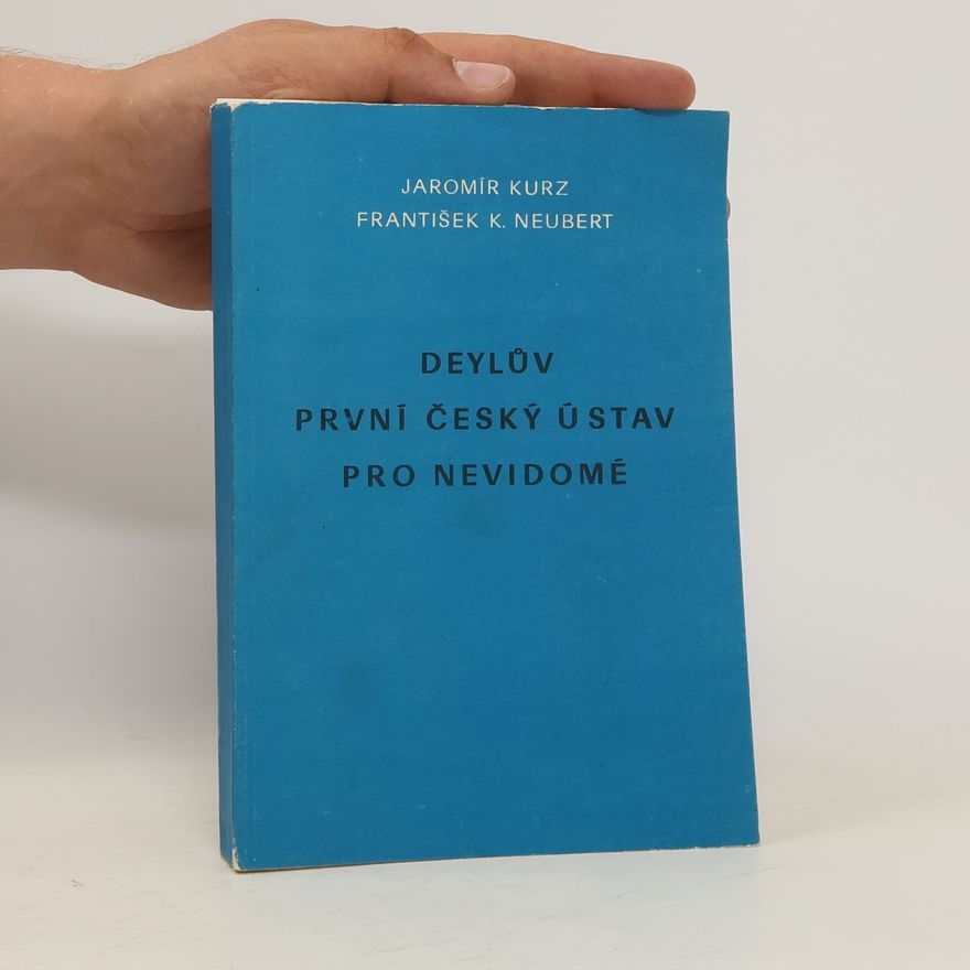 František K. Neubert Deylův první český ústav pro nevidomé