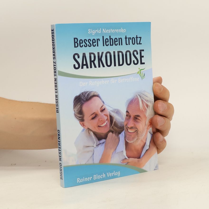 Sigrid Nesterenko Besser leben trotz Sarkoidose