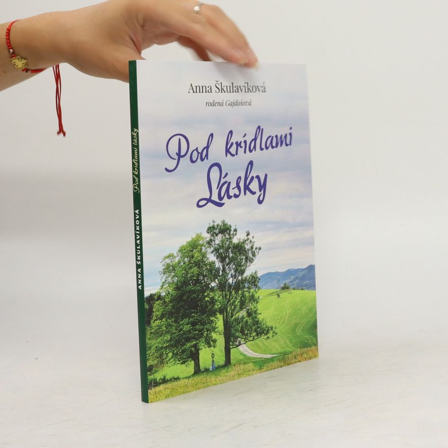 Anna Gajdošová Škulavíková Pod krídlami lásky