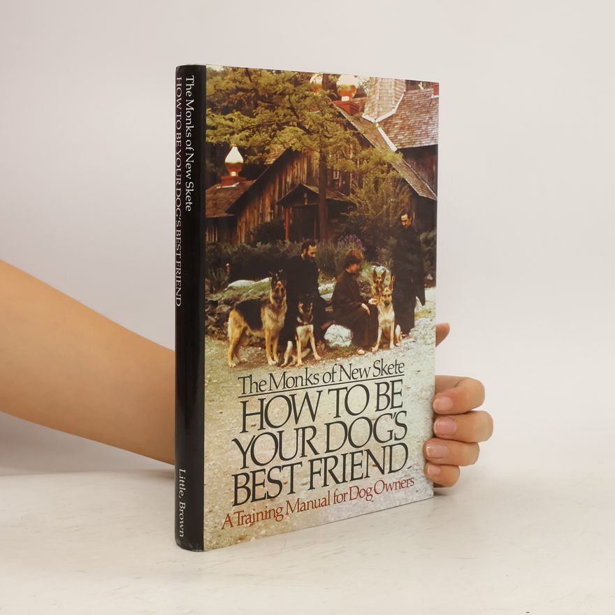 Monks of New Skete How to be Your Dog's Best Friend