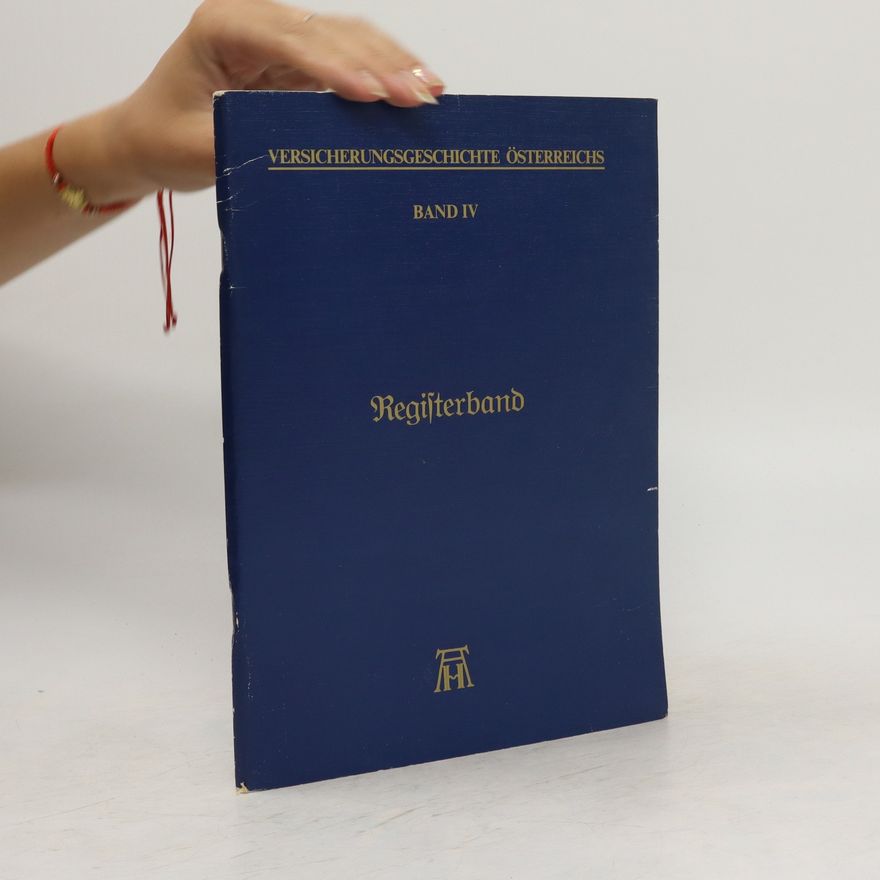 Frederick Staufer Registerband zur Versicherungsgeschichte Österreichs IV