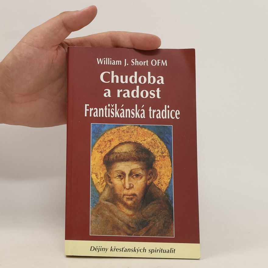 William J. Short Chudoba a radost - Františkánská tradice