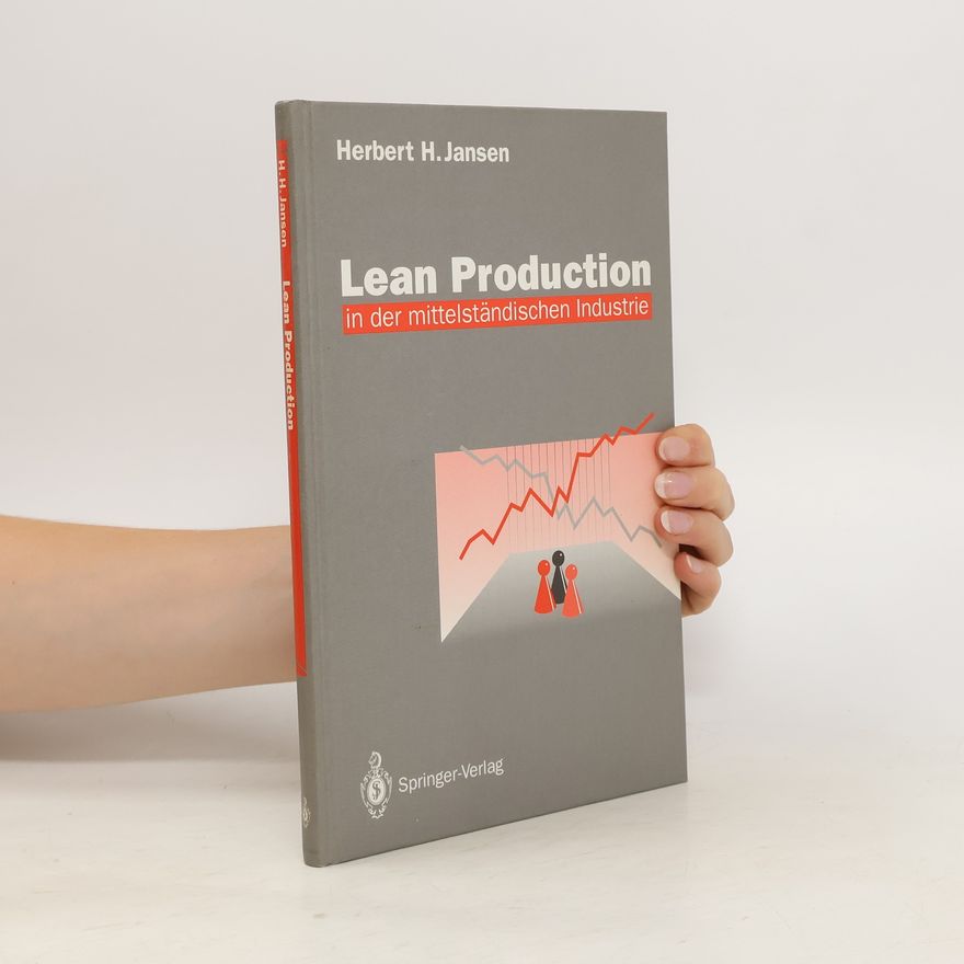 Herbert H. Jansen Lean production in der mittelständischen Industrie
