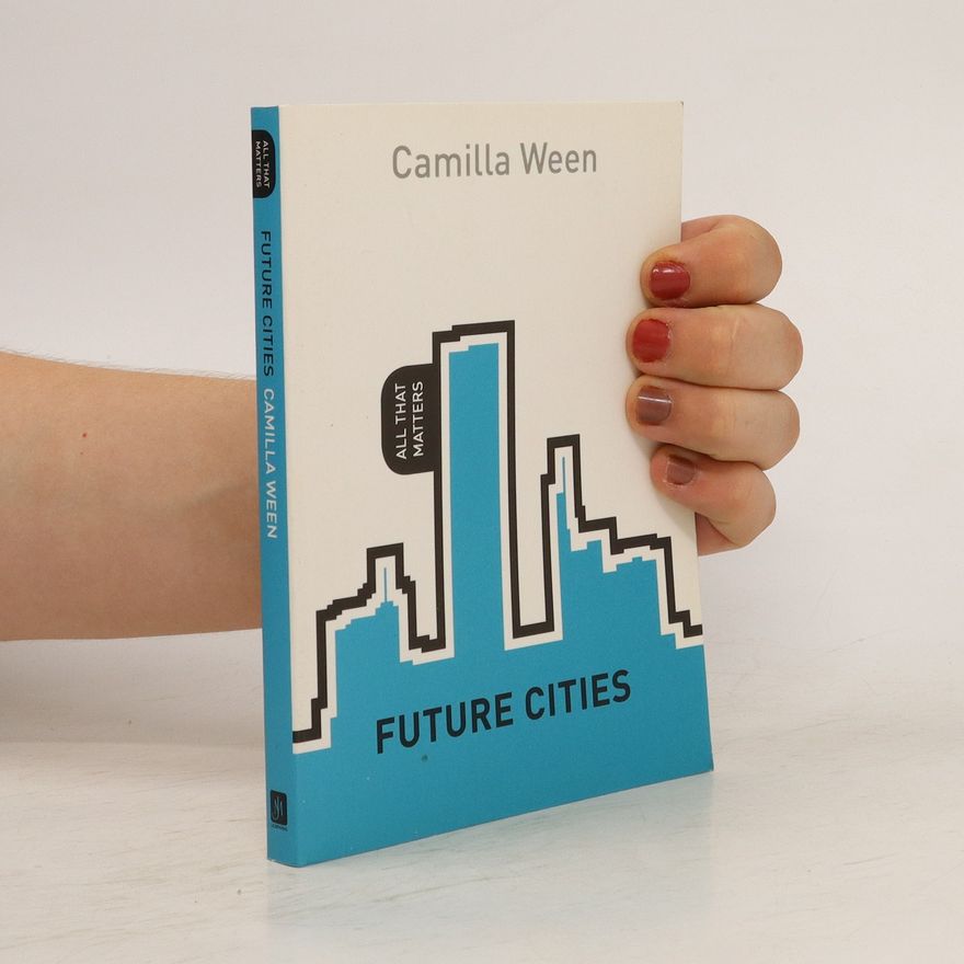 Camilla Ween Future Cities: All That Matters