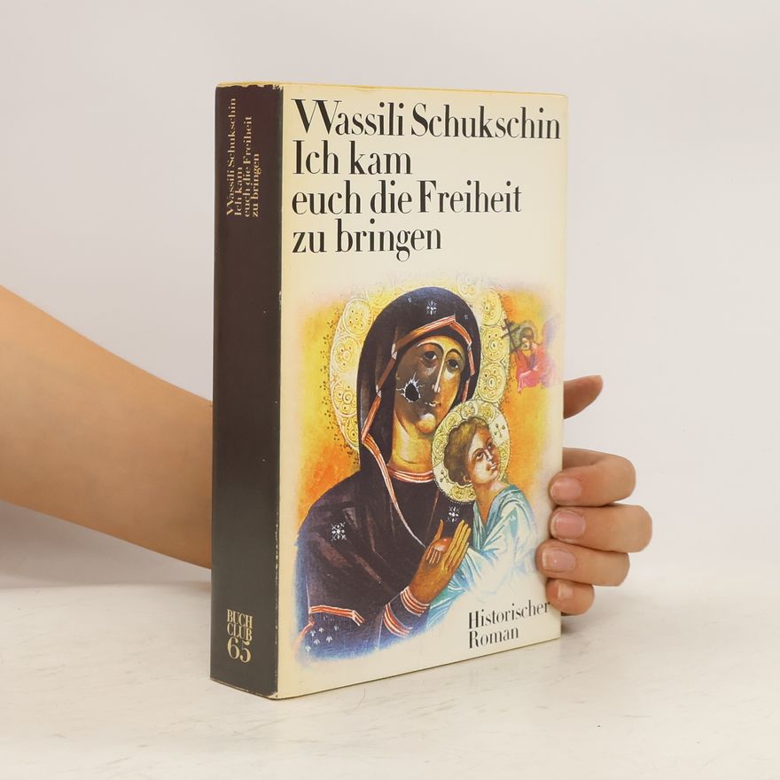 Wassili Schukschin Ich kam euch die Freiheit zu bringen