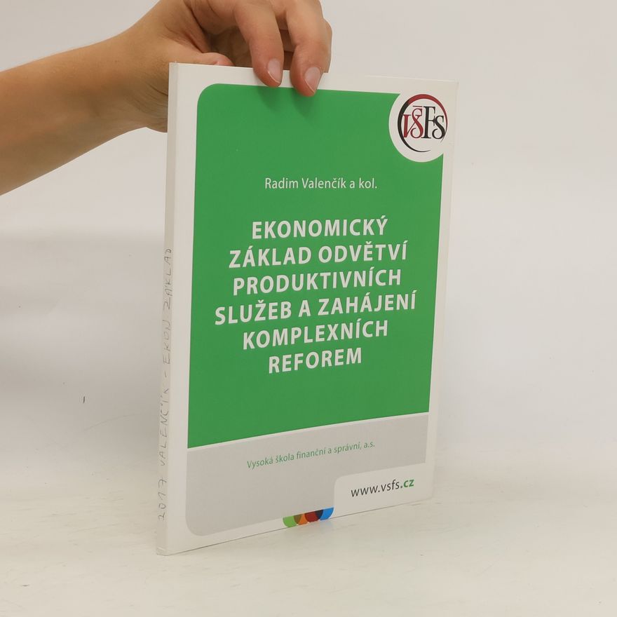 Radim Valenčík Ekonomický základ odvětví produktivních služeb a zahájení komplexních reforem
