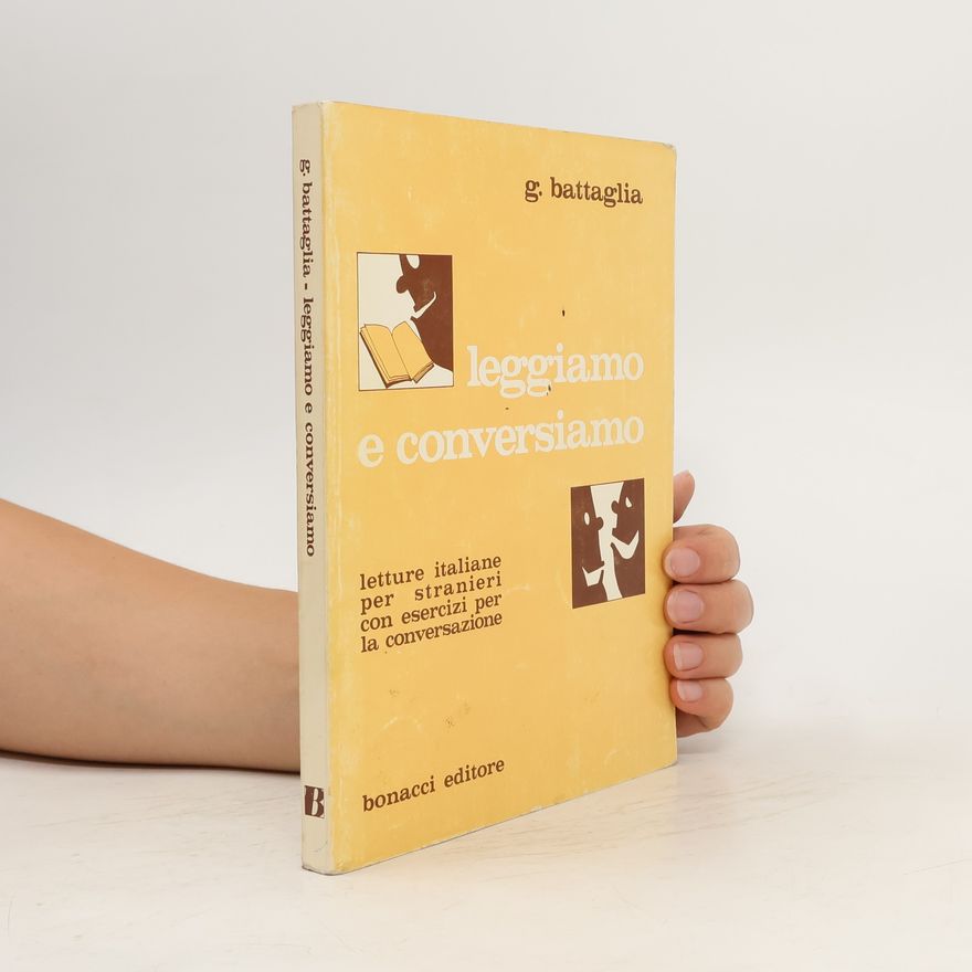 Giovanni Battaglia Leggiamo e conversiamo. Letture italiane per stranieri con esercizi per la conversazione