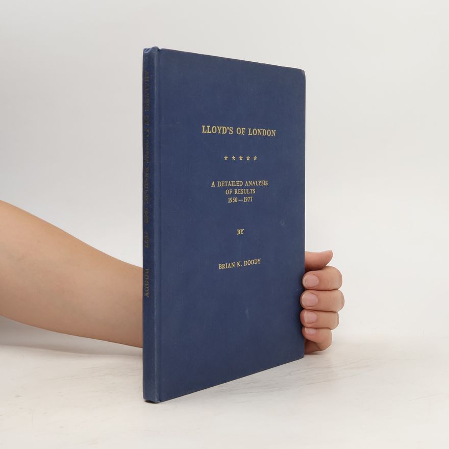 Brian K. Doody Lloyd's Of London A Detailed Analysis of Results 1950-1977