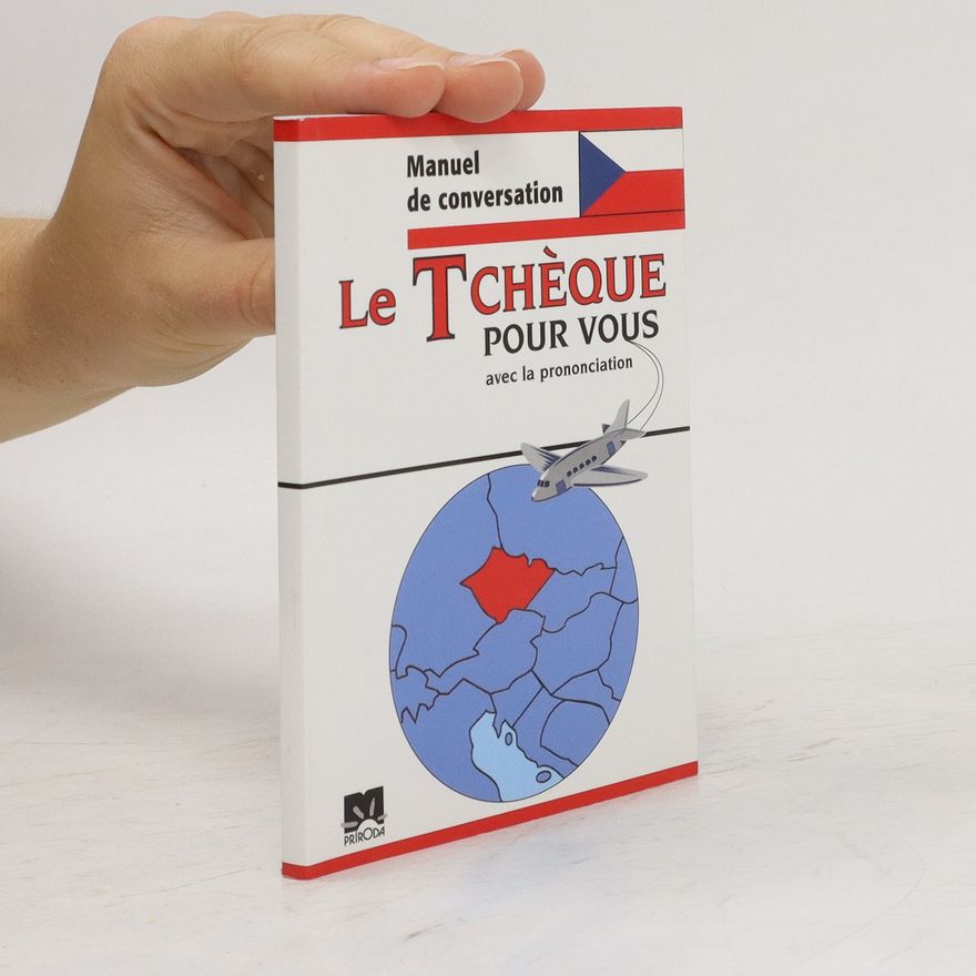 Autorenkollektiv Le Tcheque pour vous : avec la prononciation : manuel de conversation