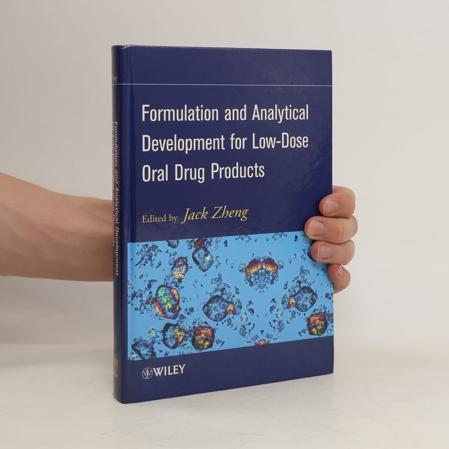 Jackey Zheng Formulation and Analytical Development for Low-Dose Oral Drug Products