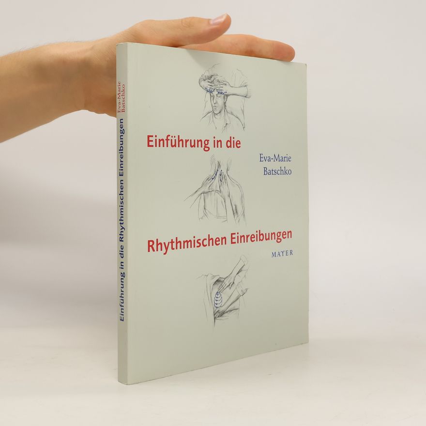 Eva Marie Batschko Einführung in die Rhythmischen Einreibungen
