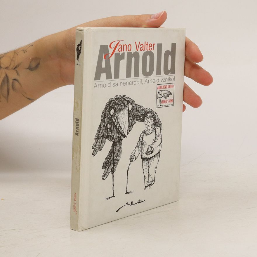 Ján Valter Arnold sa nenarodil, Arnold vznikol