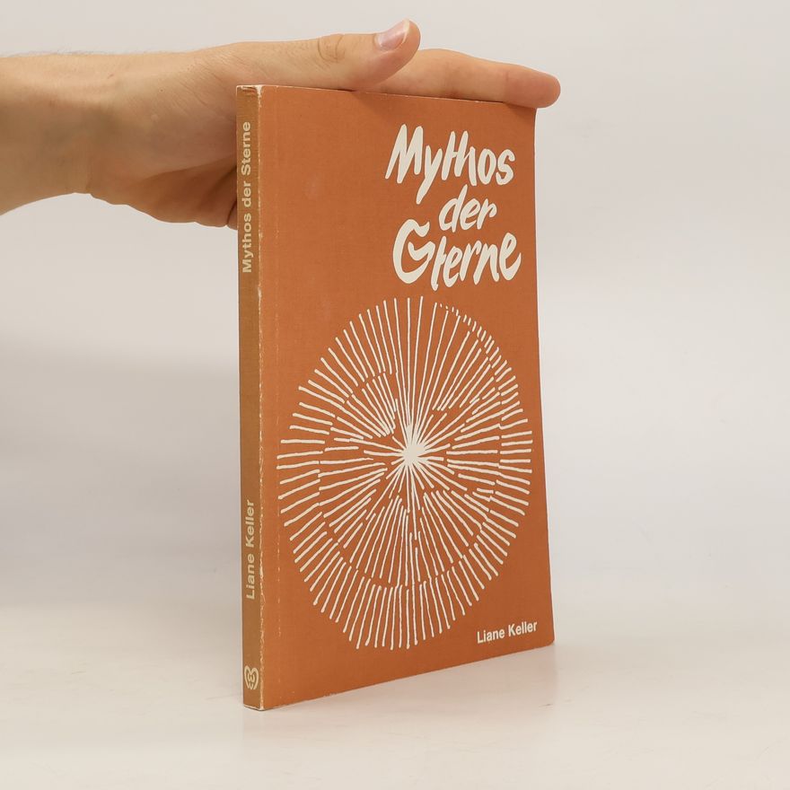 Liane Keller Mythos der Sterne