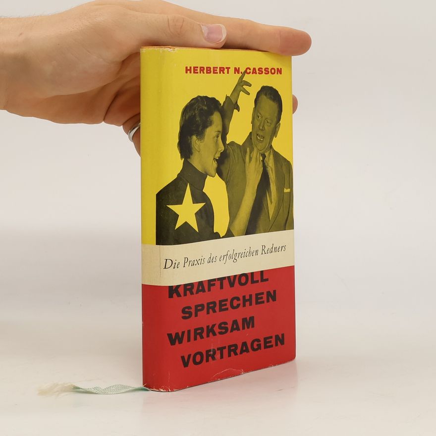 Herbert Newton Casson Kraftvoll sprechen, wirksam vortragen