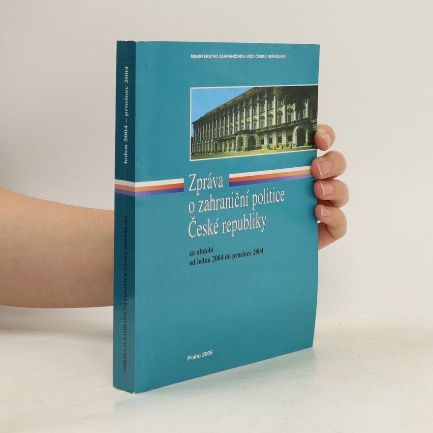 Various authors Zpráva o zahraniční politice České republiky za období od ledna 2004 do prosince 2004