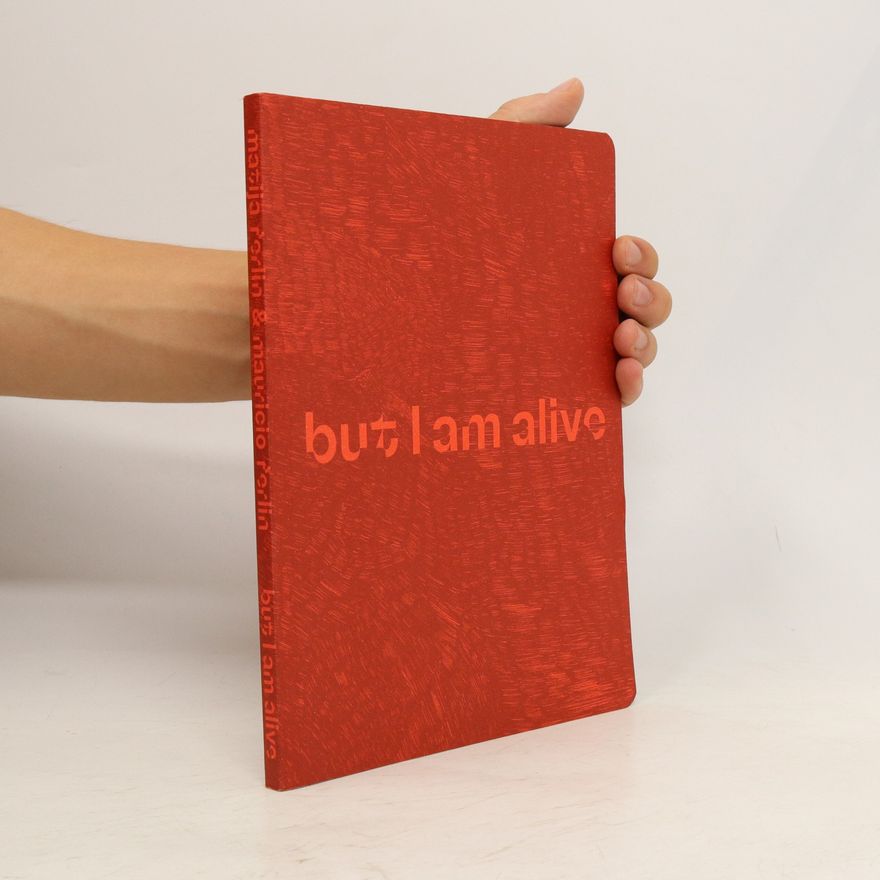 Kolektiv autorů But I Am Alive