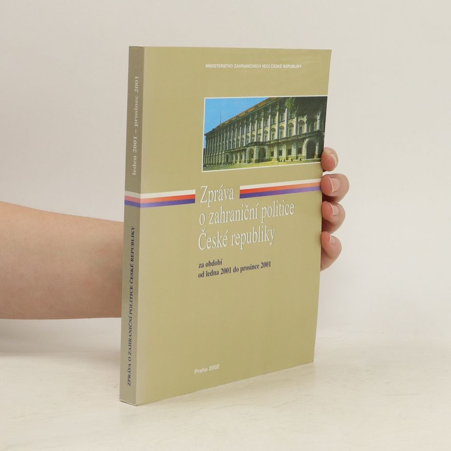 Various authors Zpráva o zahraniční politice České republiky za období od ledna 2001 do prosince 2001