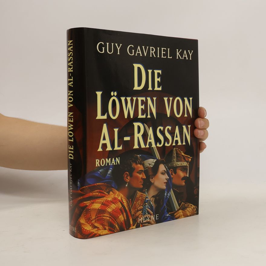 Guy Gavriel Kay Die Löwen von Al-Rassan