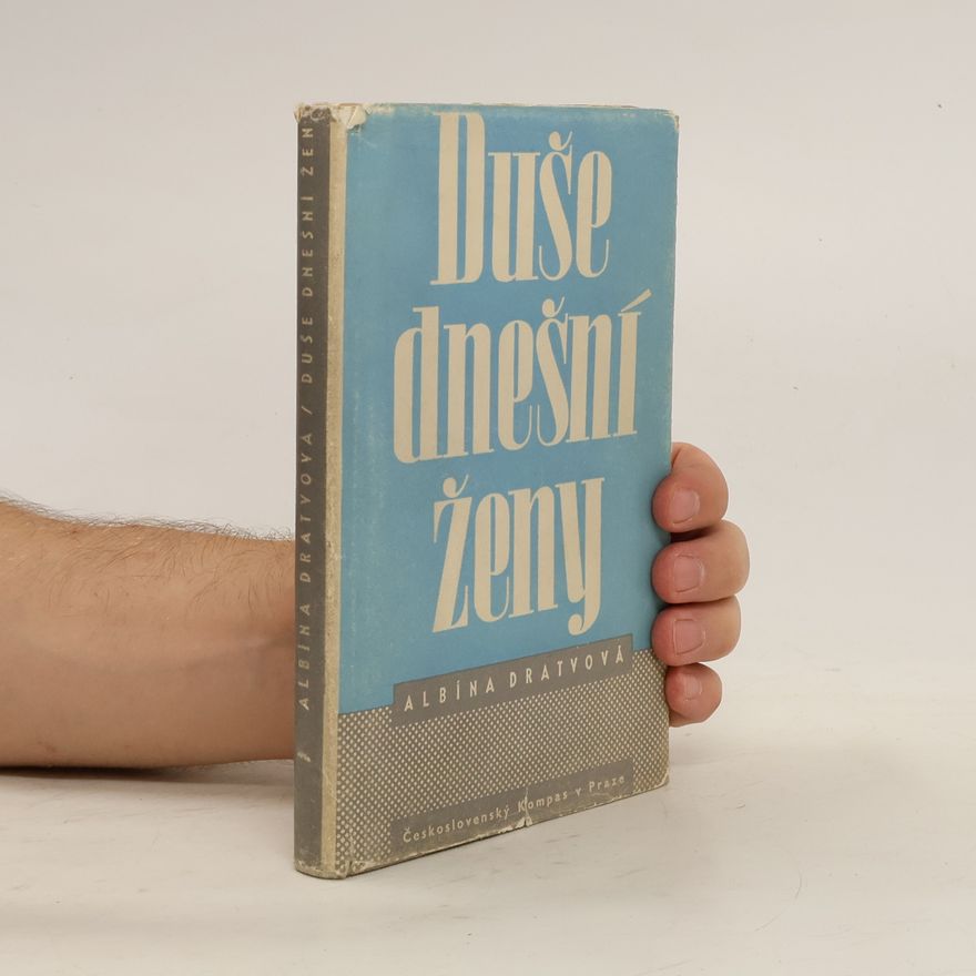 Albína Dratvová Duše dnešní ženy