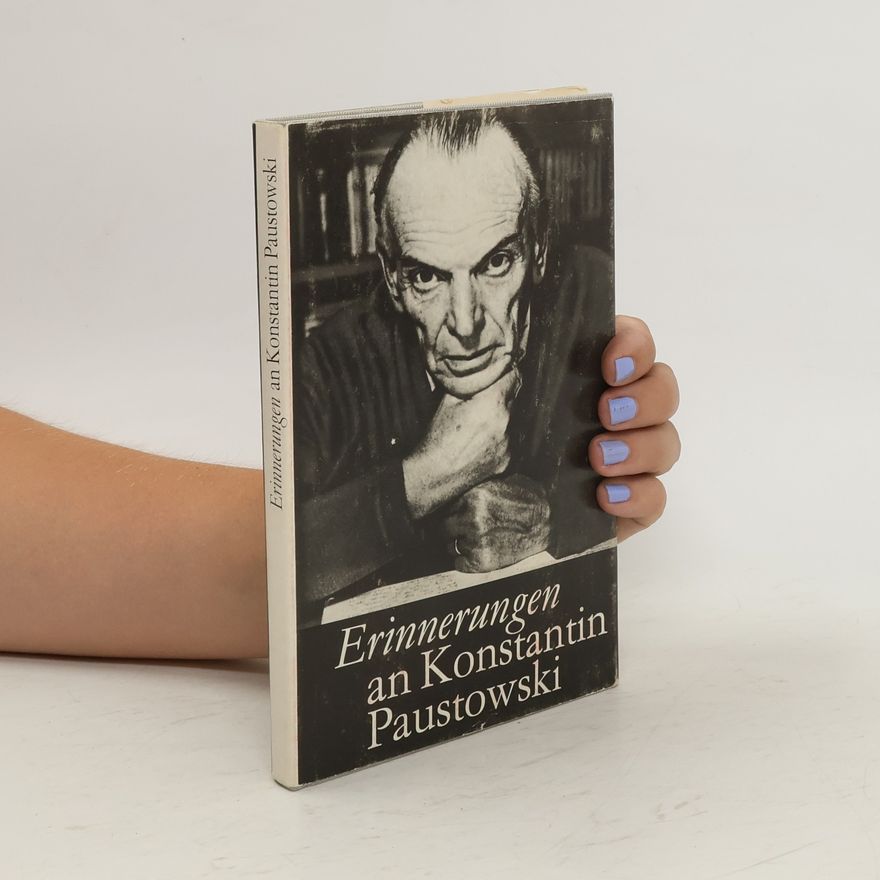 Konstantin G. Paustovskij Erinnerungen an Konstatntin Paustowski