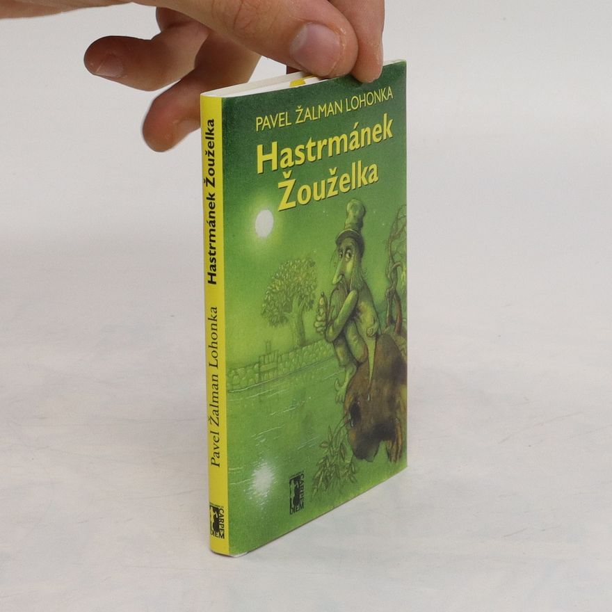 Pavel Lohonka Hastrmánek Žouželka