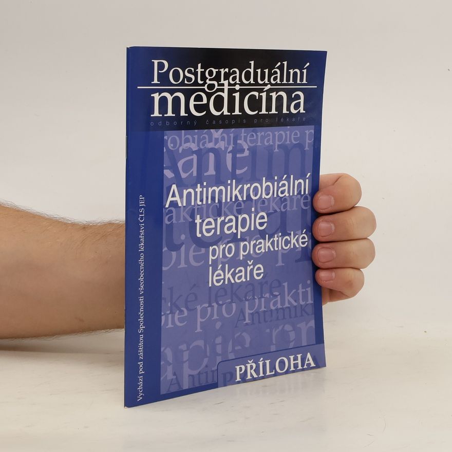 Kolektiv autorů Postgraduální medicína. Antimikrobiální terapie pro praktické lékaře