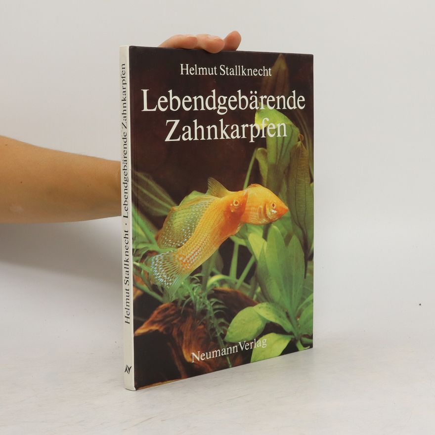 Helmut Stallknecht Lebendgebärende Zahnkarpfen und ihre Zuchtformen