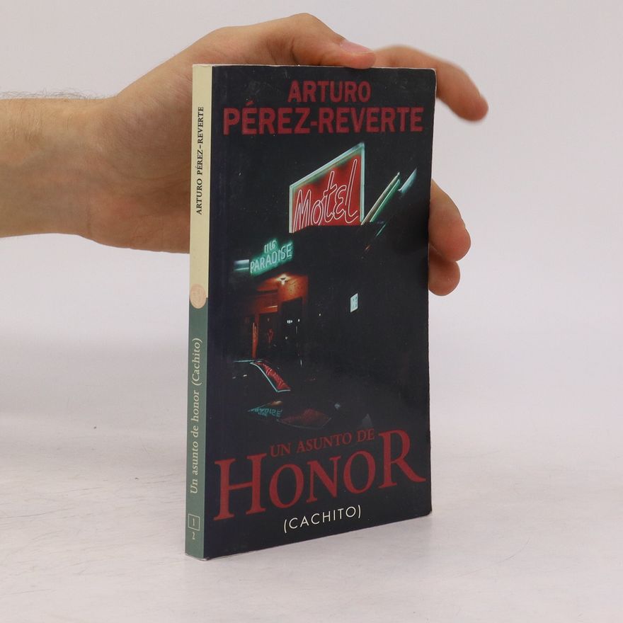 Arturo Pérez-Reverte y Gutiérrez Cachito. Un asunto de honor