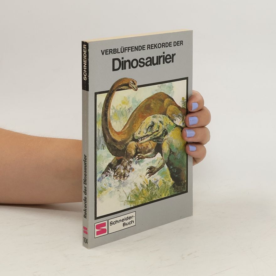 Dieter Conrads Verblüffende Rekorde der Dinosaurier