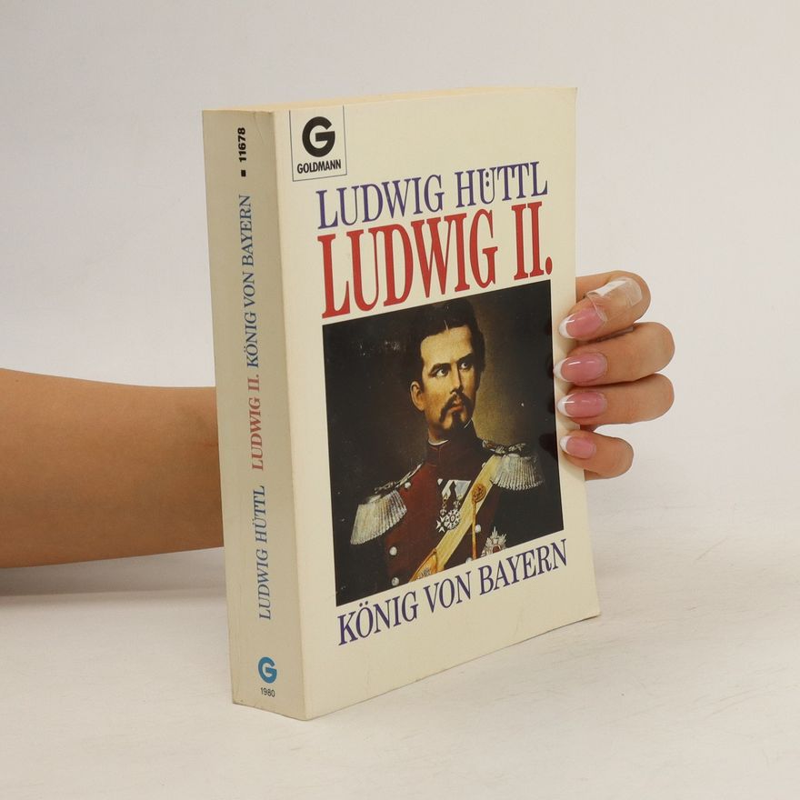 Ludwig Hüttl Ludwig II. [der Zweite]