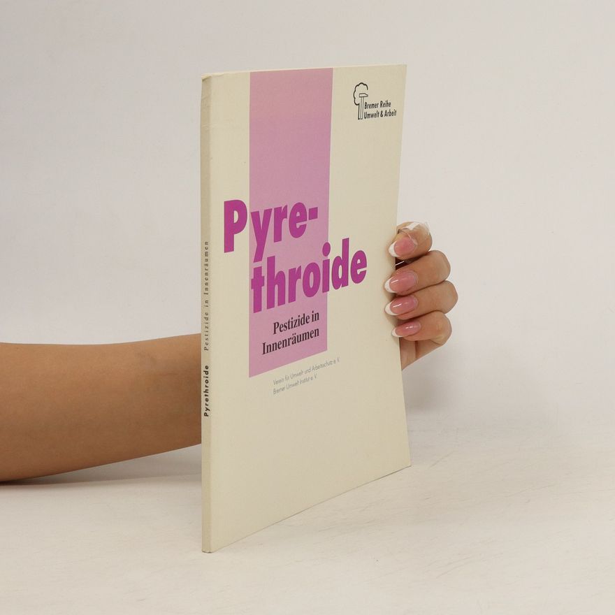 Autorenkollektiv Pyrethroide. Pestizide in Innenräumen