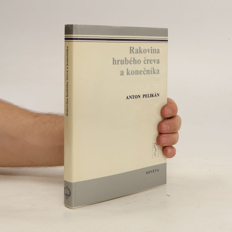 Anton Pelikán Rakovina hrubého čreva a konečníka