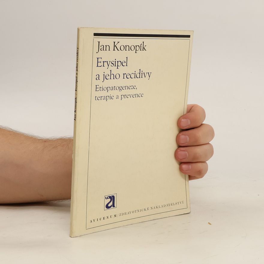 Jan Konopík Erysipel a jeho recidivy