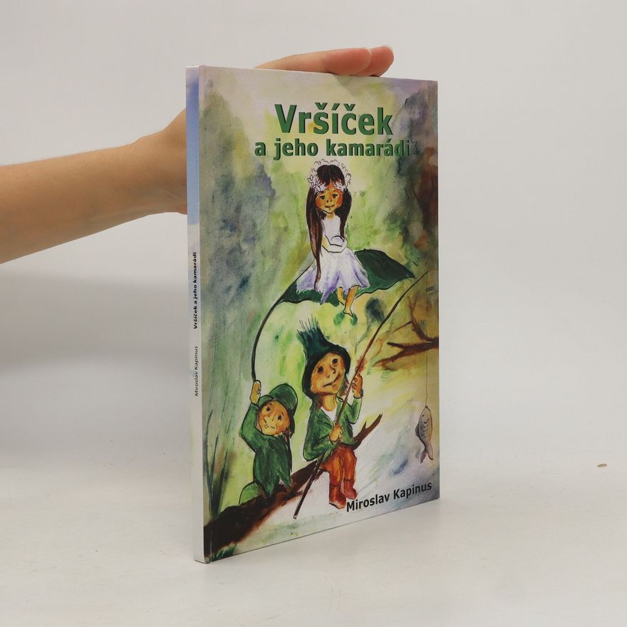Miroslav Kapinus Vršíček a jeho kamarádi