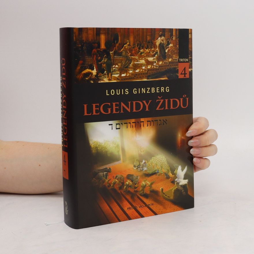 Louis Ginzberg Legendy Židů = Agadot ha-jehudim. 4