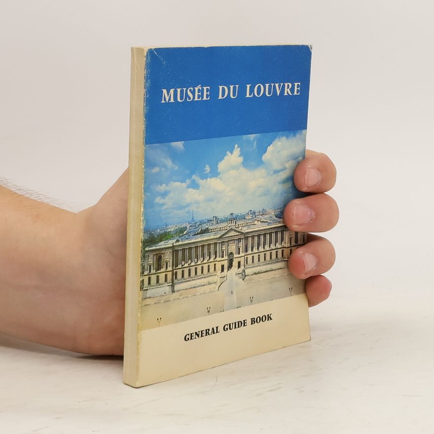 Kolektiv autorů Musée du Louvre General Guide Book